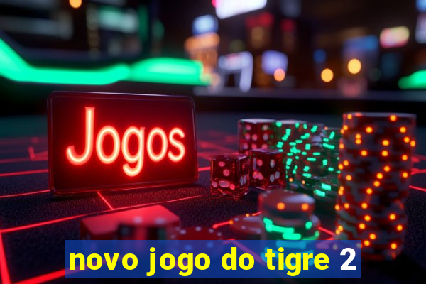 novo jogo do tigre 2